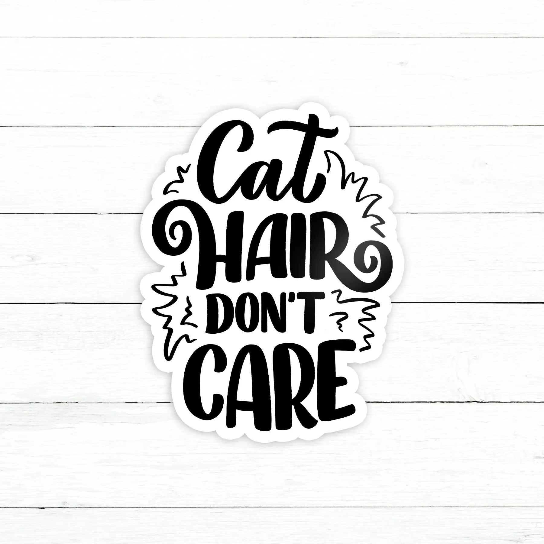 Cat Hair Don't Care Sticker | Waterproof Vinyl Decal | 3in