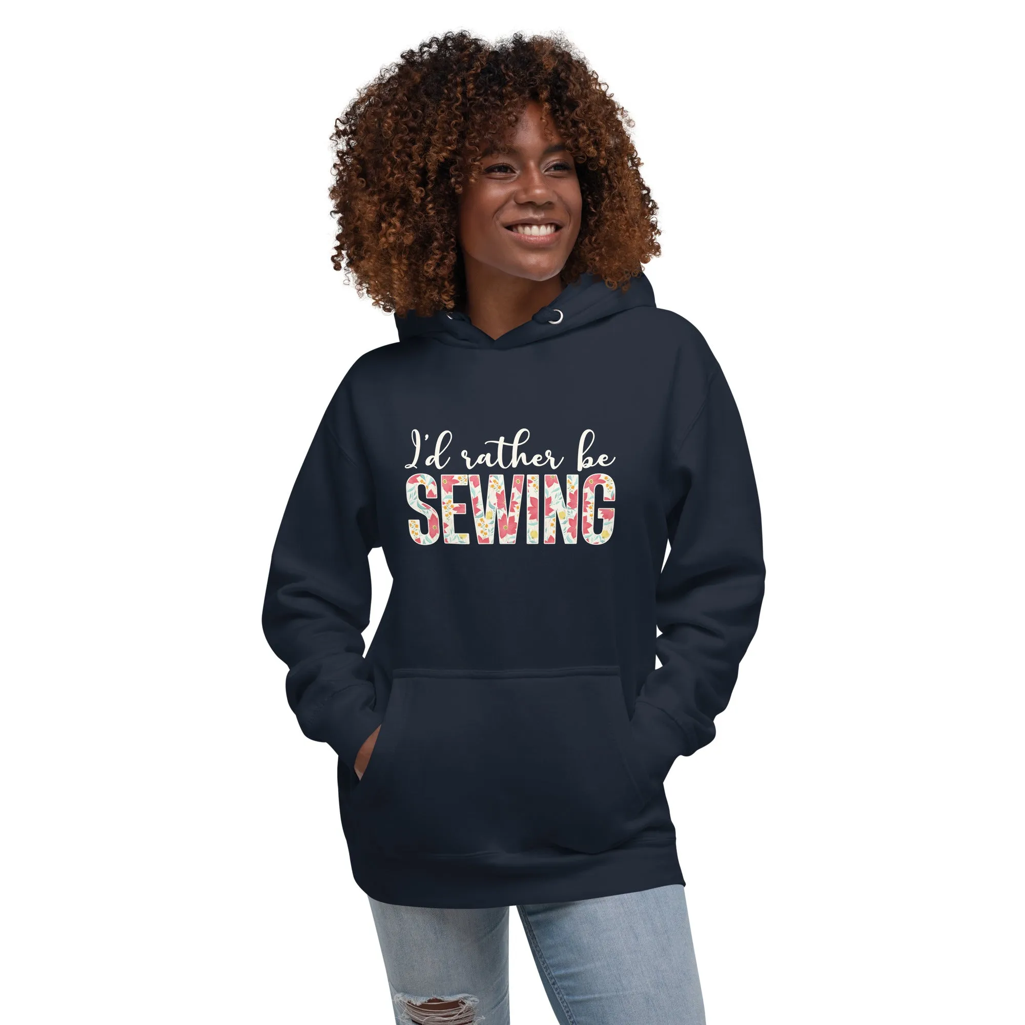 I'd rather be Sewing | Unisex Hoodie