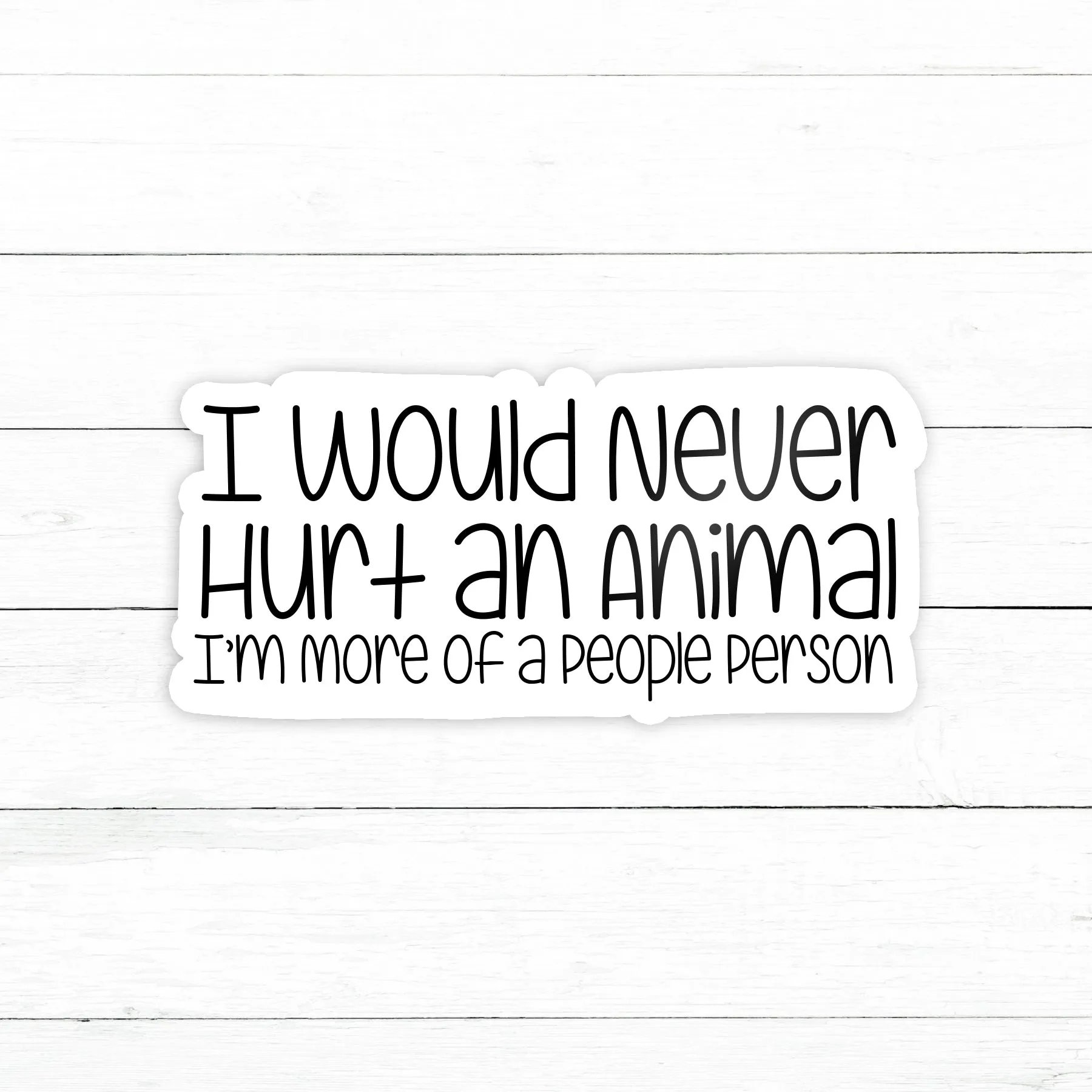Never Hurt an Animal Sticker | Waterproof Vinyl Decal | 3in